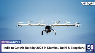 India to Get Air Taxis by 2026 in Mumbai, Delhi and Bengaluru