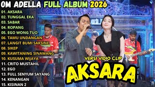 Download lagu om adella terbaru 2026 - AKSARA - TUNGGAL EKA - DIFARINA INDRA FULL ALBUM TERBARU 2026 mp3