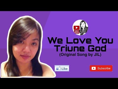 We Love You, Triune God | Lalaine 4/8/2020