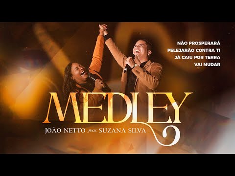 João Netto e Suzana Silva - Não Prosperará / Pelejarão Contra Ti / Já Caiu Por Terra / Vai Mudar