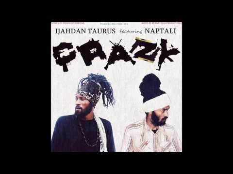Ijahdan Taurus feat Naptali - Crazy