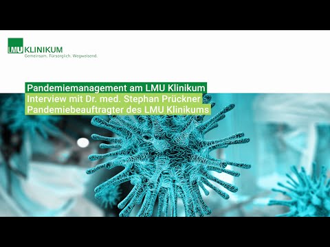 Pandemiemanagement am LMU Klinikum in Zeiten der Corona-Pandemie (Interview Dr. Stephan Prückner)