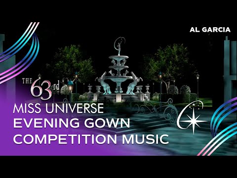 THE 63rd MISS UNIVERSE EVENING GOWN COMPETITION MUSIC