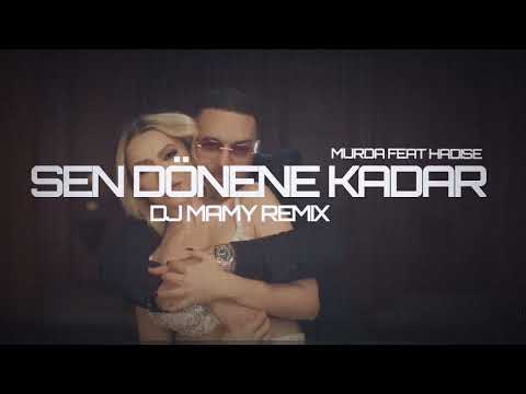 Murda feat. Hadise - Sen Dönene Kadar (DJ MAMY Remix)