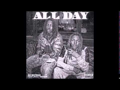 SGBatman featuring Tay600 - All Day