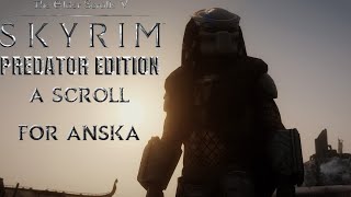 Skyrim Predator Edition - A Scroll for Anska