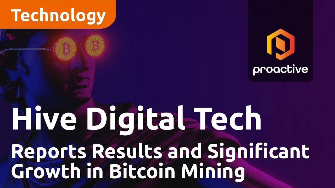 Hive Digital Technologies Reports Fiscal Year Results and Significant Growth in Bitcoin Mining