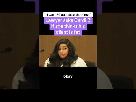 Lawyer Asks Cardi B If She Thinks His Client Is Fat