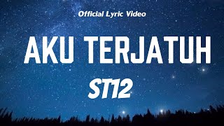 Download lagu ST12 - Aku Terjatuh ||  Lyric Video mp3