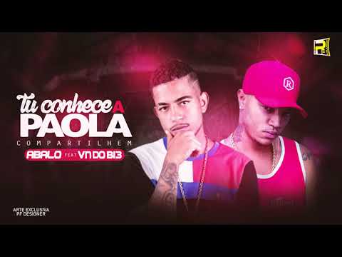 MC ABALO FEAT  VN DO B13 - TU CONHECE A PAOLA