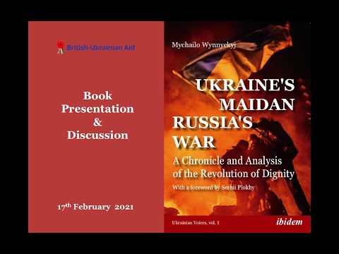 "Ukraine's Maidan, Russia's War" Mychailo Wynnyckyj | Book Presentation & Discussion