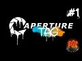 Portal 2 Aperture Tag прохождение - Серия 1 [Новенький пэйнтган ...