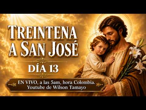 Día 13. Treintena a San José | SÁBADO 12 de Septiembre EN VIVO 5AM | Wilson Tamayo
