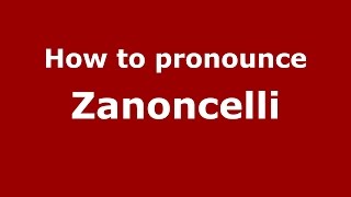How to pronounce Zanoncelli
