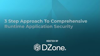 3-Step Approach to Comprehensive Runtime Application Security