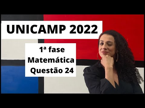 Unicamp 2022 - 1ª fase - Matemática - Questão 24