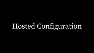 Download the video "Create Hosted Configuration"