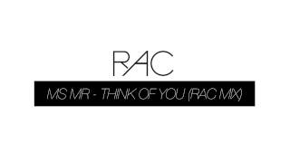 MS MR - Think Of You (RAC Mix) *OFFICIAL*