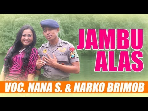 JAMBU ALAS  Voc. Nana S. - Narko Brimob
