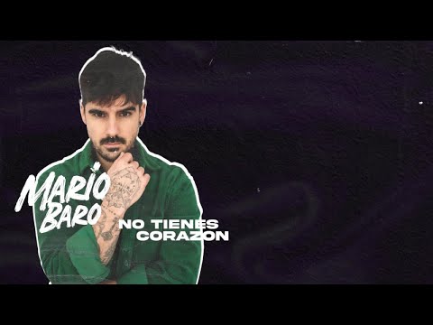 Mario Baro - No Tienes Corazón