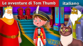 Le avventure di Tom Thumb | Storie Per Bambini | Favole Per Bambini | Fiabe Italiane