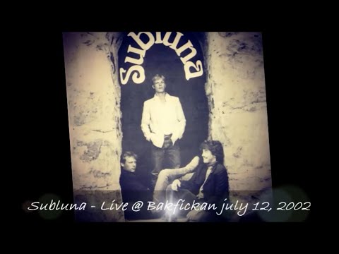 Subluna - I got her Love - Live @ Bakfickan, Sollefteå, Swe, July 12, 2002