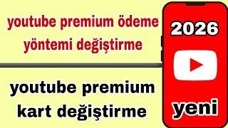 youtube premium ödeme yöntemi nasıl değiştirilir | youtube premium kar