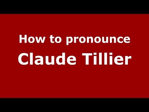How to pronounce Claude Tillier (French/France) - PronounceNames.com