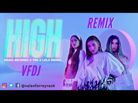 HIGH (REMIX) - MARIA BECERRA X TINI X LOLA INDIGO X VFDJ