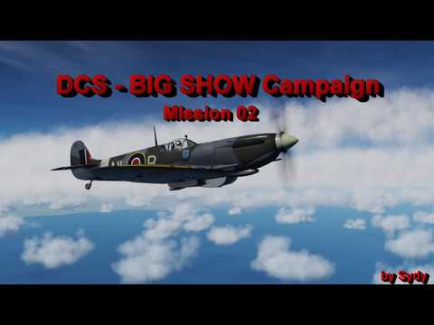 DCS Spitfire - The Big Show Campaign - Mission 2