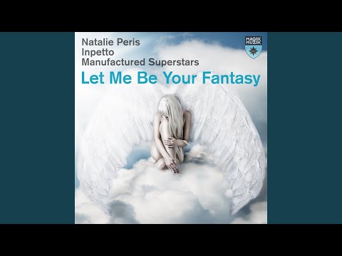 Let Me Be Your Fantasy (Inpetto Mix)