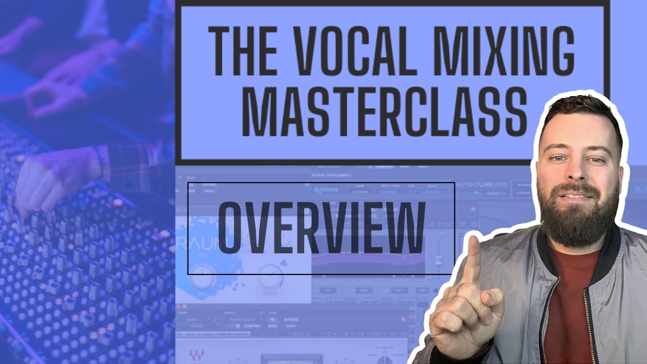 THE VOCAL MIXING MASTERCLASS (OVERVIEW)