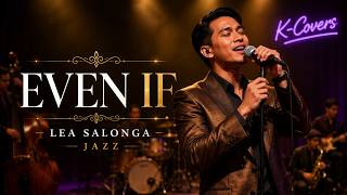 Even If – Lea Salonga/Louie Ocampo | Smooth R&amp;B/Jazz Male Cover | Lyrics