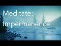 Daily Calm 10 Minute Mindfulness Meditation Impermanence