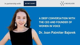 Fireside chat with CEO and founder of Women in Voice Dr. Joan Palmiter Bajorek