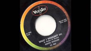 Roscoe  Gordon,  (&amp; Grp) - What Wouldnt I Do (What I Wouldn&#39;t Do) - 1961 Vee Jay 385.wmv