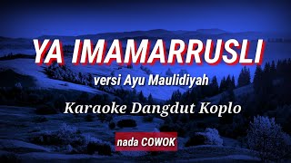 Download lagu YA IMAMARRUSLI - nada COWOK - versi Ayu Maulidiyah -Karaoke dangdut koplo mp3 Download lagu YA IMAMARRUSLI - nada COWOK - versi Ayu Maulidiyah -Karaoke dangdut koplo mp3