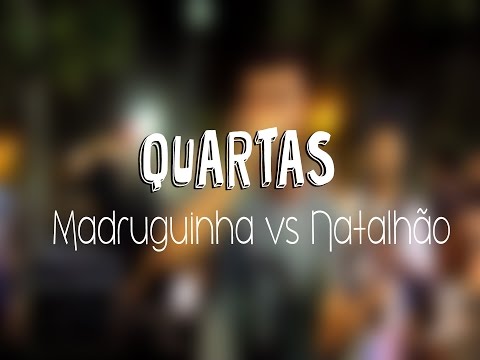 [QUARTAS] MADRUGUINHA vs NATALHÃO - RODA CULTURAL KGL #21