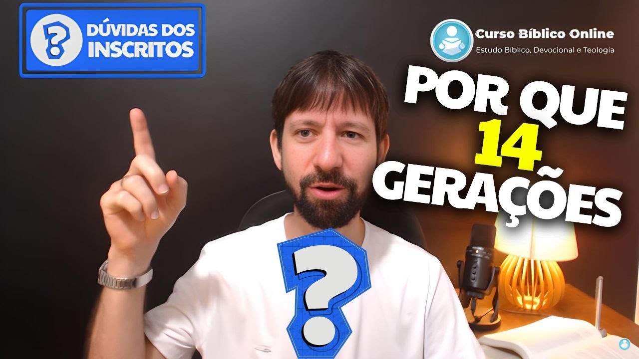 Por que 14 gerações na Genealogia de Jesus? (Mateus 1:17)