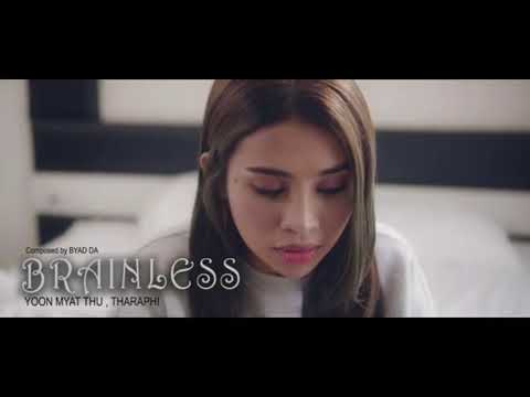 Yoon Myat Thu x Tharaphi - Brainless  (2021)
