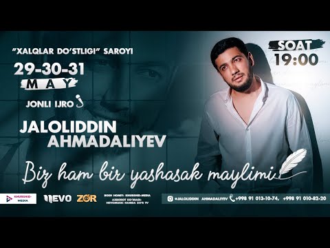 Afisha - Jaloliddin Ahmadaliyev  2023-yil 29-30-31-may konsert beradi