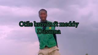 Otile brown ft meddy - Dusuma (official dance video)