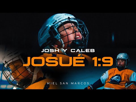 JOSUE 1:9 - VIDEO OFICIAL - MIEL SAN MARCOS - JOSH Y CALEB