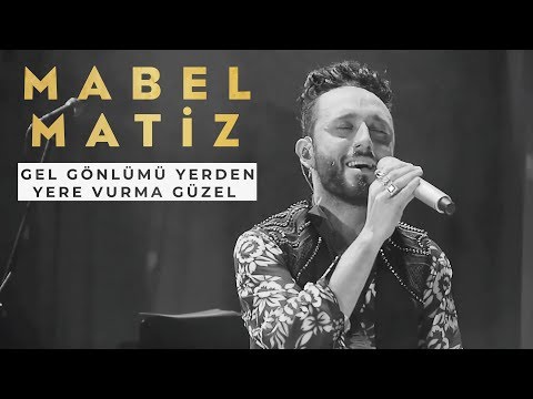 Mabel Matiz - Gel Gönlümü Yerden Yere Vurma Güzel, Öyle Dertli, Hep Sonradan (BGM Konseri)