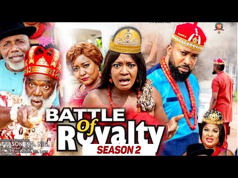 BATTLE OF ROYALTY (SEASON 2) (TRENDING NIGERIAN MOVIES) - 2021 LATEST NIGERIAN NOLLYWOOD MOVIES