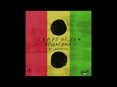 Ed Sheeran - Shape Of You (Jahnaton Reggae Remix)