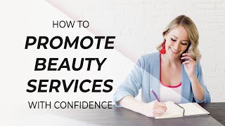 How to promote your beauty services with confidence