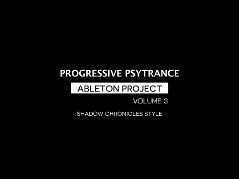 Progressive Psytrance Ableton Live Project vol 3 (Shadow Chronicles style)