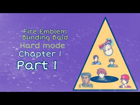 Fire Emblem Blinding bald chapter 1 part 1