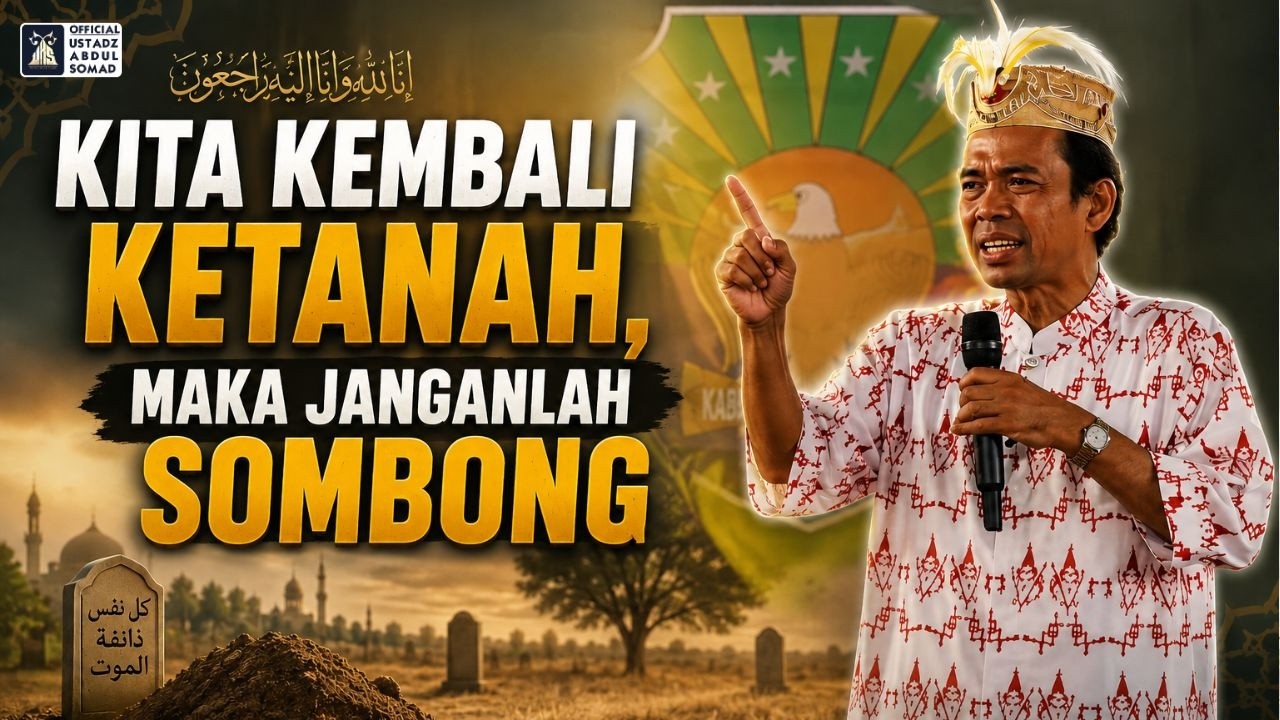 Kita Kembali Ketanah, Maka Janganlah Sombong | Kab. Kaimana | Ustadz Abdul Somad
